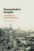 Cover: Shaping Modern Shanghai - Cambridge University Press