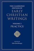 Cover: The Cambridge Edition of Early Christian Writings: Volume 2, Practice - Cambridge University Press