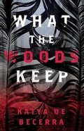 Cover: What the Woods Keep - St Martin's Press
