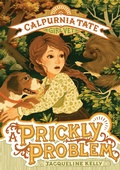 Cover: A Prickly Problem: Calpurnia Tate, Girl Vet - Square Fish