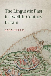 Enlarge image Cover: The Linguistic Past in Twelfth-Century Britain - Cambridge University Press
