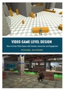 Cover: Video Game Level Design - Bloomsbury Academic