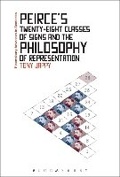 Cover: Peirce's Twenty-Eight Classes of Signs and the Philosophy of Representation - Bloomsbury Academic