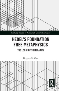 Abbildung von: Hegel's Foundation Free Metaphysics - Routledge
