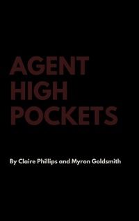 Enlarge image Cover: Agent High Pockets - Lulu.com