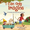Cover: I Can Only Imagine (picture book) - Tommy Nelson