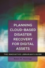 Bild: Planning Cloud-Based Disaster Recovery for Digital Assets - Libraries Unlimited Inc