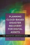 Cover: Planning Cloud-Based Disaster Recovery for Digital Assets - Libraries Unlimited Inc