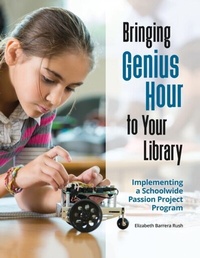 Abbildung von: Bringing Genius Hour to Your Library - Libraries Unlimited