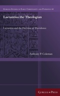 Cover: Lactantius the Theologian - Gorgias Press