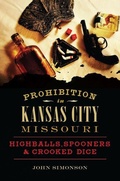 Cover: Prohibition in Kansas City, Missouri - Arcadia Publishing (SC)