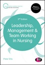 Cover: Leadership, Management and Team Working in Nursing - Learning Matters Ltd