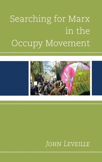 Abbildung von: Searching for Marx in the Occupy Movement - Bloomsbury eBooks US