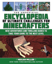 Abbildung von: The Unofficial Encyclopedia of Ultimate Challenges for Minecrafters - Sky Pony Press