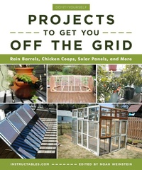 Enlarge image Cover: Do-It-Yourself Projects to Get You Off the Grid - Skyhorse Publishing
