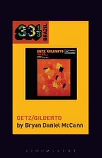 Abbildung von: Joao Gilberto and Stan Getz's Getz/Gilberto - Bloomsbury Academic USA