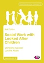 Cover: Social Work with Looked After Children - Learning Matters Ltd