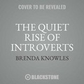 Cover: The Quiet Rise of Introverts - Blackstone Publishing