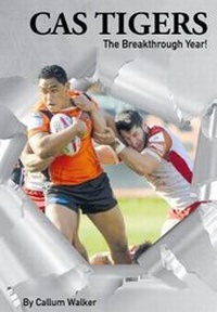 Abbildung von: Cas Tigers - the Breakthrough Year - League Publications Ltd