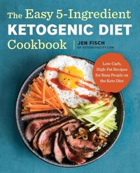 Abbildung von: The Easy 5-Ingredient Ketogenic Diet Cookbook - Callisto Media Inc.