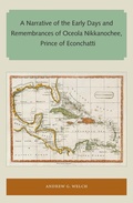 Cover: A Narrative of the Early Days and Remembrances of Oceola Nikkanochee, Prince of Econchatti - University of Florida Press