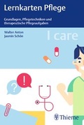 Cover: I care Lernkarten Pflege - Grundlagen, Pflegetechniken und therapeutische Pflegeaufgaben - Thieme
