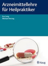 Abbildung von: Arzneimittellehre für Heilpraktiker - Karl F. Haug