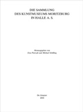 Cover: Die Sammlung des Kunstmuseums Moritzburg in Halle a. S. - De Gruyter