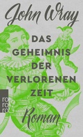 Cover: Das Geheimnis der verlorenen Zeit - Rowohlt Taschenbuch