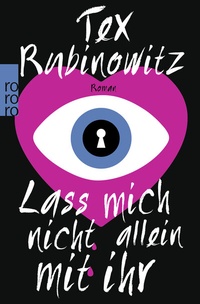 Abbildung von: Lass mich nicht allein mit ihr - Rowohlt Taschenbuch