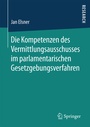 Bild: Die Kompetenzen des Vermittlungsausschusses im parlamentarischen Gesetzgebungsverfahren - Springer
