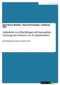 Cover: Aufnahme von Fl&uuml;chtlingen als humanit&auml;re Leistung der Schweiz im 19. Jahrhundert - GRIN Verlag
