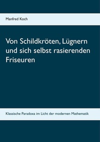 Abbildung von: Von Schildkröten, Lügnern und sich selbst rasierenden Friseuren - BoD - Books on Demand