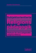 Cover: Subjektorientierte Religionsp&auml;dagogik - Calwer
