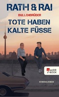 Cover: Bullenbr&uuml;der: Tote haben kalte F&uuml;&szlig;e - Rowohlt