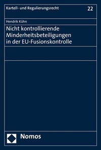 Abbildung von: Nicht kontrollierende Minderheitsbeteiligungen in der EU-Fusionskontrolle - Nomos