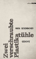 Cover: Zwei verschraubte Plastikst&uuml;hle - Edition Atelier