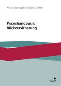 Enlarge image Cover: Praxishandbuch: Rückversicherung - VVW Verlag Versicherungswirtschaft