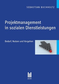 Bild: Projektmanagement in sozialen Dienstleistungen - Akademische Verlagsgemeinschaft München