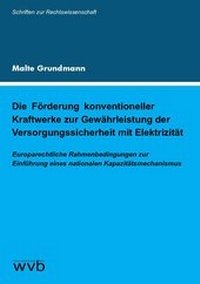 Bild: Die Förderung konventioneller Kraftwerke zur Gewährleistung der Versorgungs­sicherheit mit Elektrizität - wvb Wissenschaftlicher Verlag Berlin