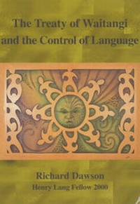 Enlarge image Cover: The Treaty of Waitangi and the Control of Language - Institute of Policy Studies