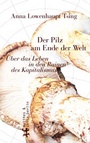 Cover: Der Pilz am Ende der Welt - Matthes & Seitz Berlin