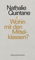 Cover: Wohin mit den Mittelklassen? - Matthes & Seitz Berlin
