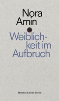 Cover: Weiblichkeit im Aufbruch - Matthes & Seitz Berlin