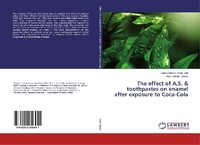 Abbildung von: The effect of A.S. & toothpastes on enamel after exposure to Coca-Cola - LAP Lambert Academic Publishing
