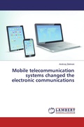 Cover: Mobile telecommunication systems changed the electronic communications - LAP Lambert Academic Publishing