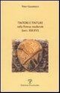 Abbildung von: Tintori e tinture nella Firenze medievale (secc. XIII-XV) - Arti e mestieri;Polistampa
