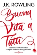 Cover: Buona vita a tutti. I benefici del fallimento e l'importanza dell'immaginazione - Fuori collana Salani;Salani