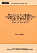 Cover: The Green Revolution, Employment, and Economic Change in Rural Java - ISEAS Publishing