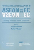 Cover: Privatization and Deregulation in ASEAN and the EC - ISEAS Publishing